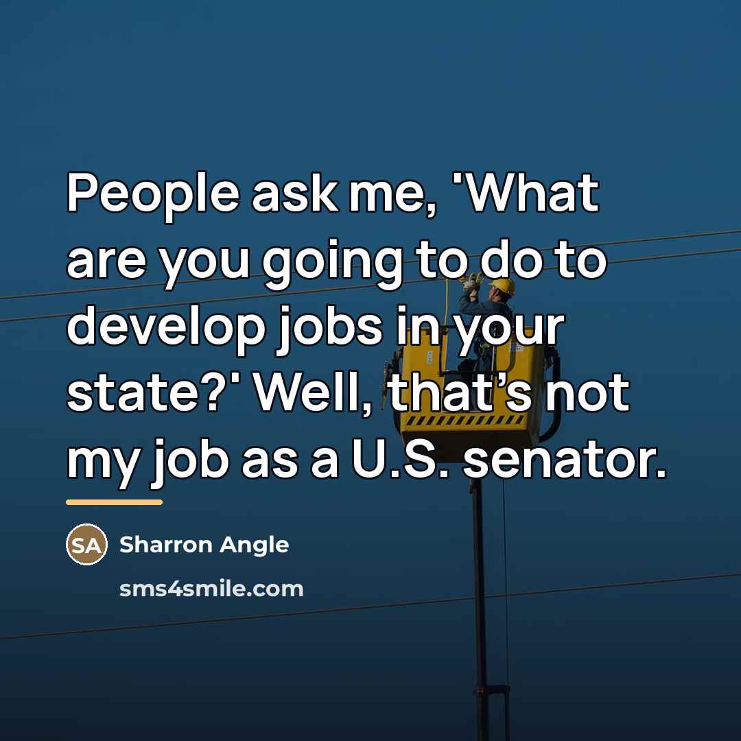 “People ask me, 'What are you going to do to…” quote by Sharron Angle