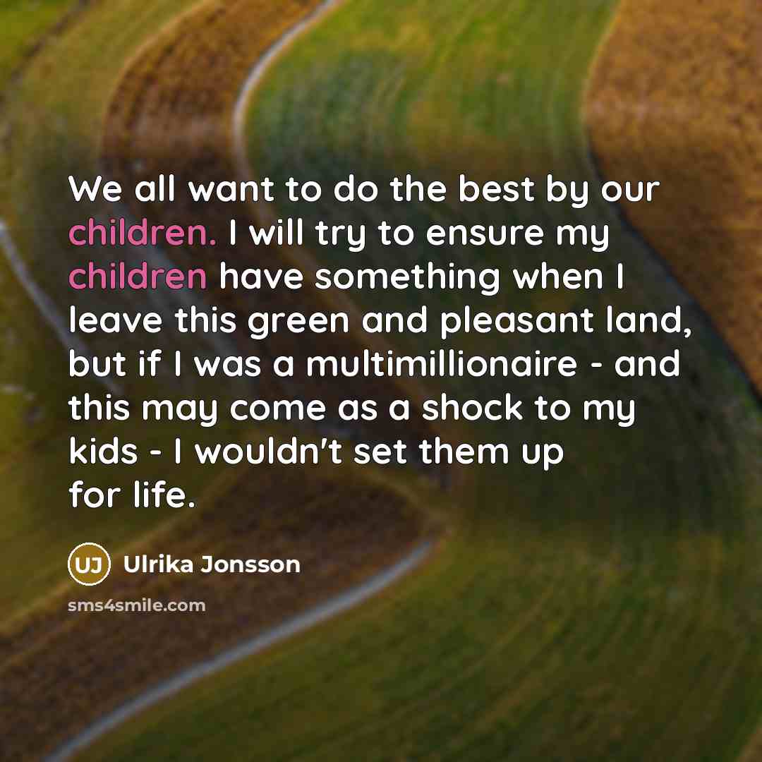 “We all want to do the best by our children.…” quote by Ulrika Jonsson