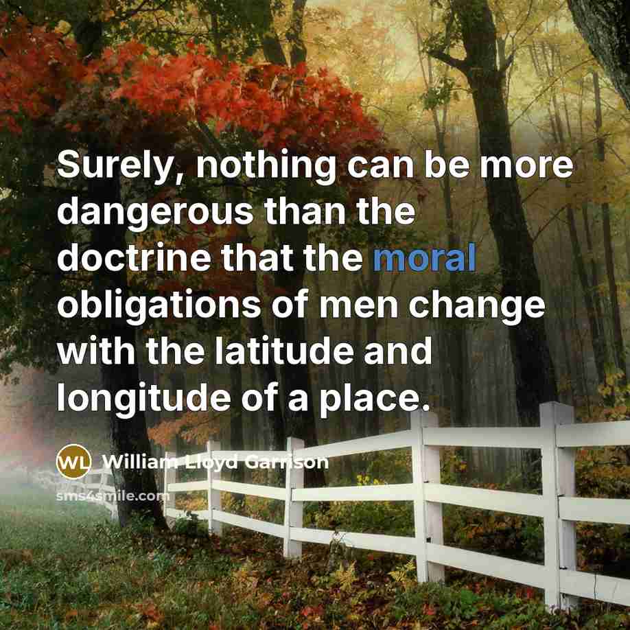 “Surely, nothing can be more dangerous than the doctrine that…” quote by William Lloyd Garrison