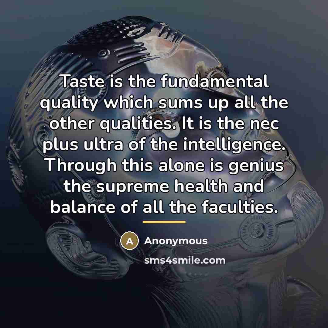 “Taste is the fundamental quality which sums up all the…” quote by Anonymous