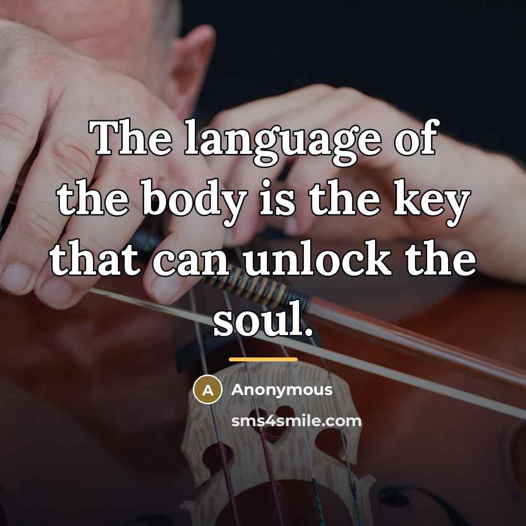 “The language of the body is the key that can…” quote by Anonymous