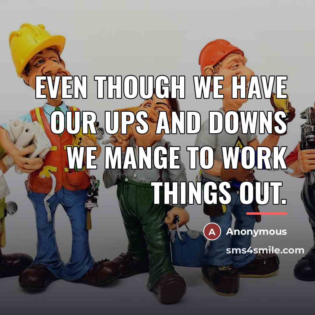“Even though we have our ups and downs we mange…” quote by Anonymous