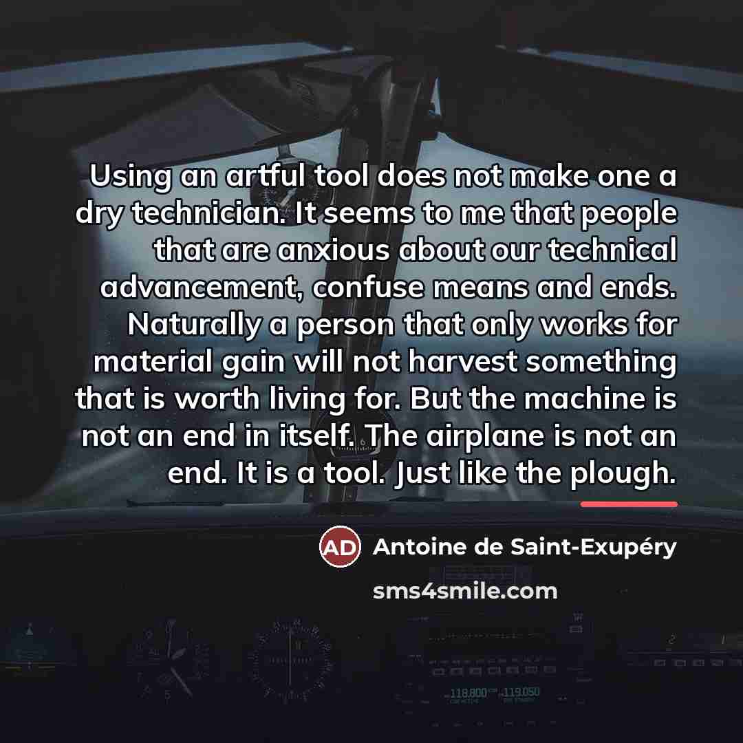 “Using an artful tool does not make one a dry…” quote by Antoine de Saint-Exupery