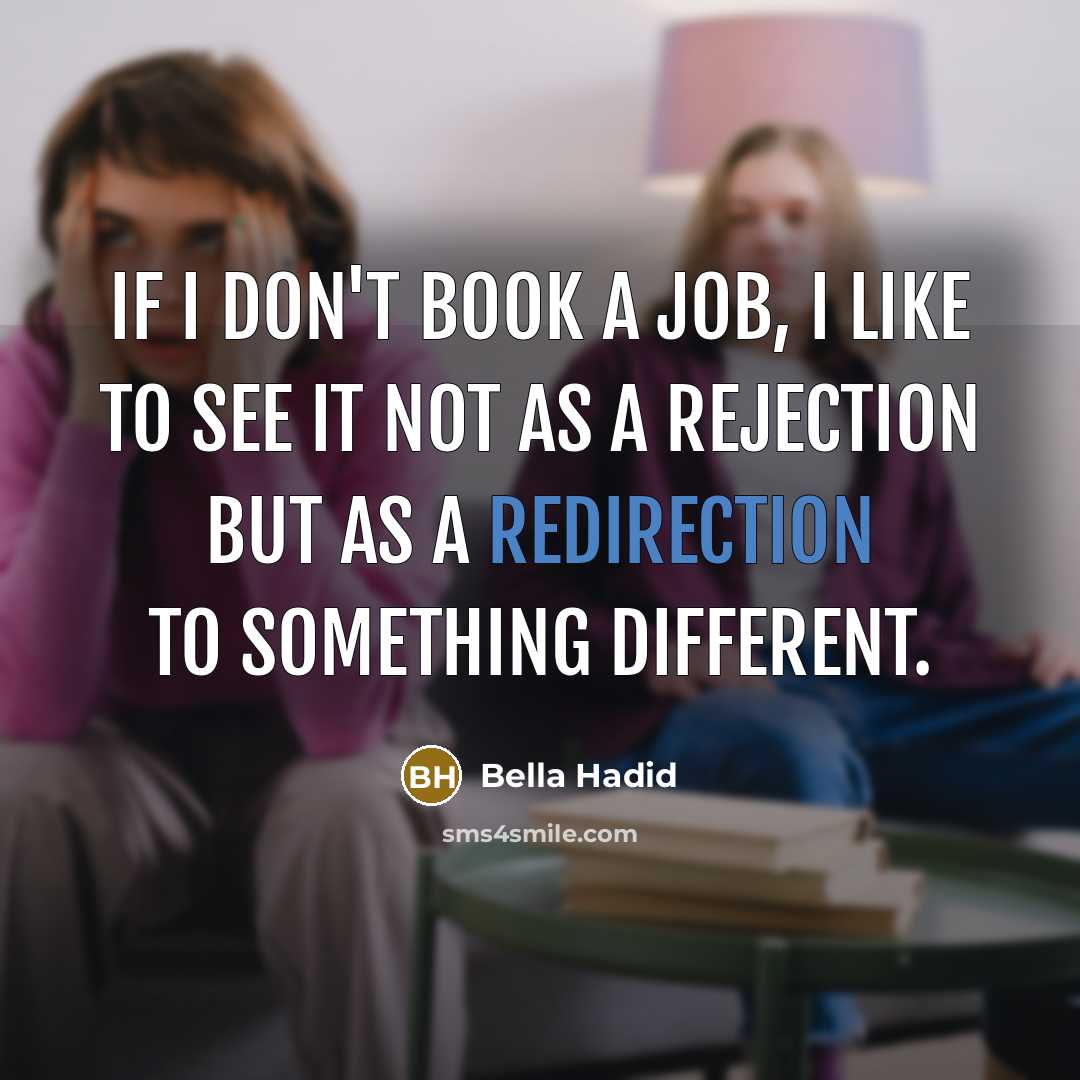 “If I don't book a job, I like to see…” quote by Bella Hadid