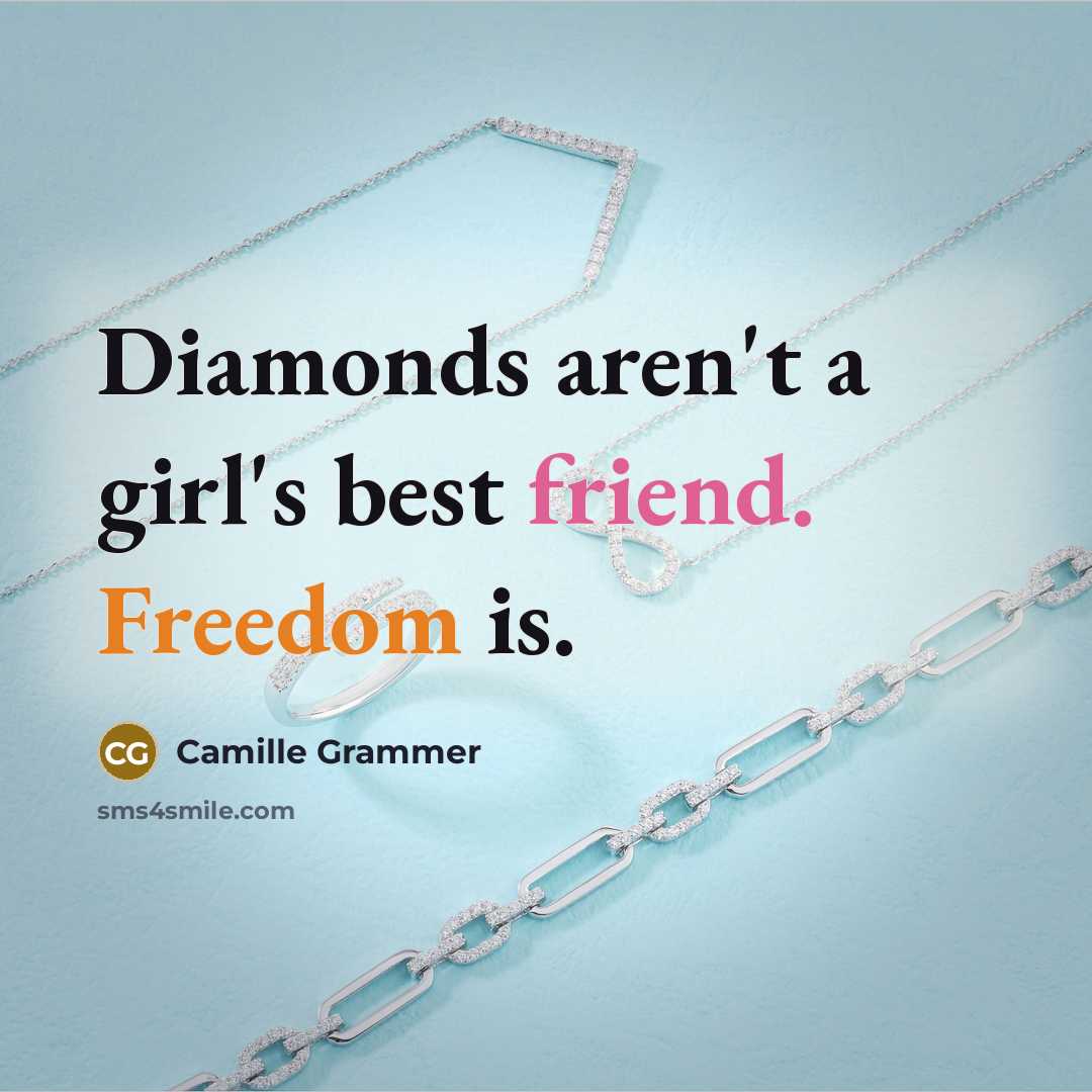 “Diamonds aren't a girl's best friend. Freedom is.…” quote by Camille Grammer