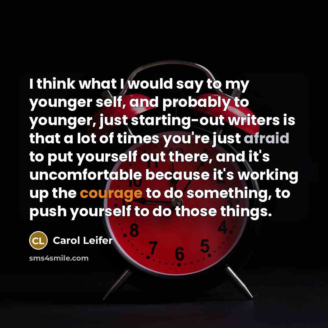 “I think what I would say to my younger self,…” quote by Carol Leifer