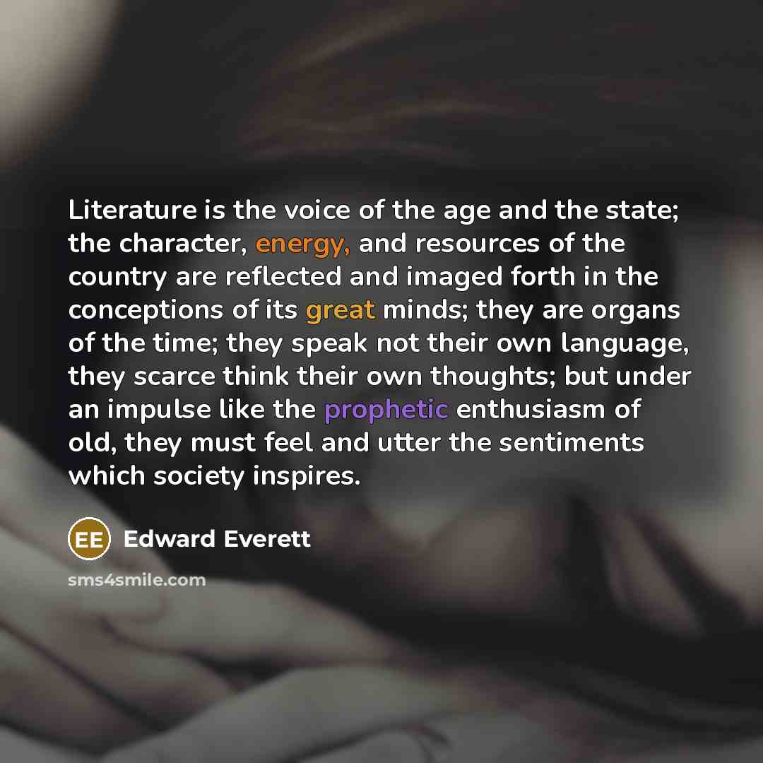 “Literature is the voice of the age and the state;…” quote by Edward Everett