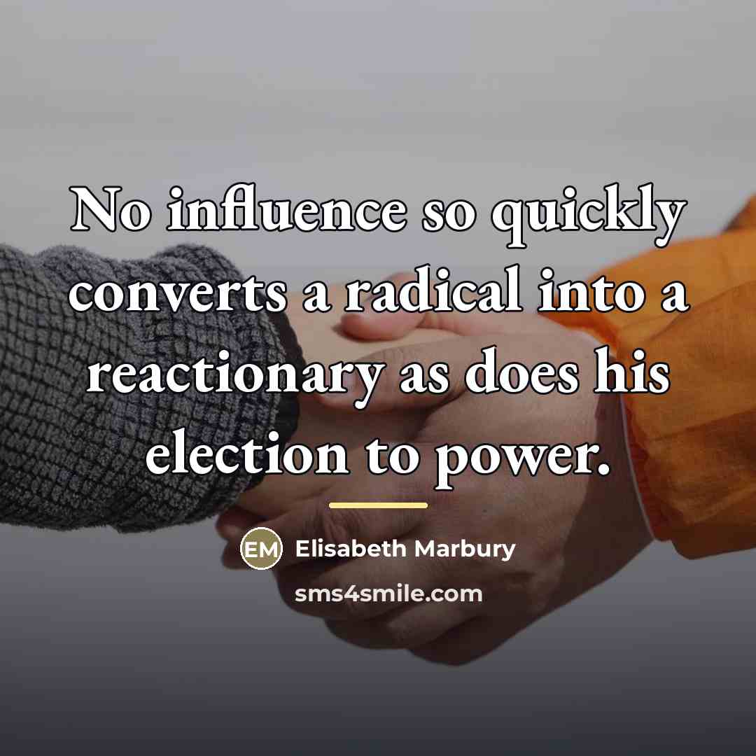 “No influence so quickly converts a radical into a reactionary…” quote by Elisabeth Marbury