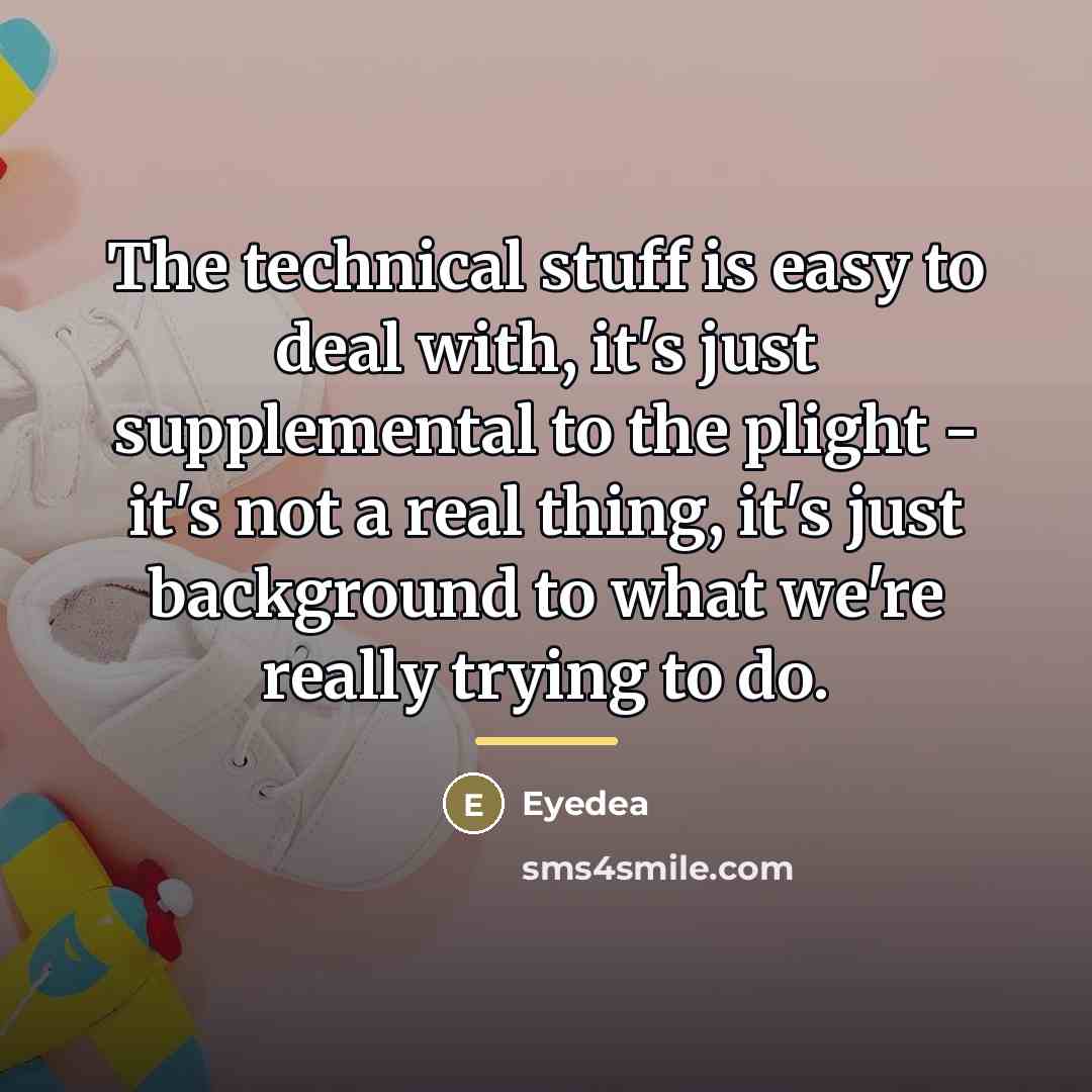 “The technical stuff is easy to deal with, it's just…” quote by Eyedea