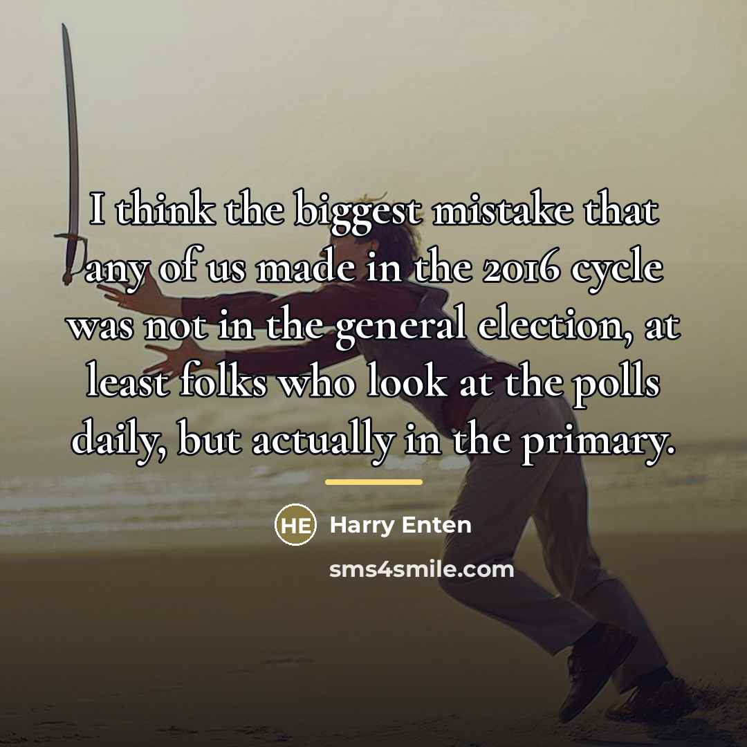 “I think the biggest mistake that any of us made…” quote by Harry Enten