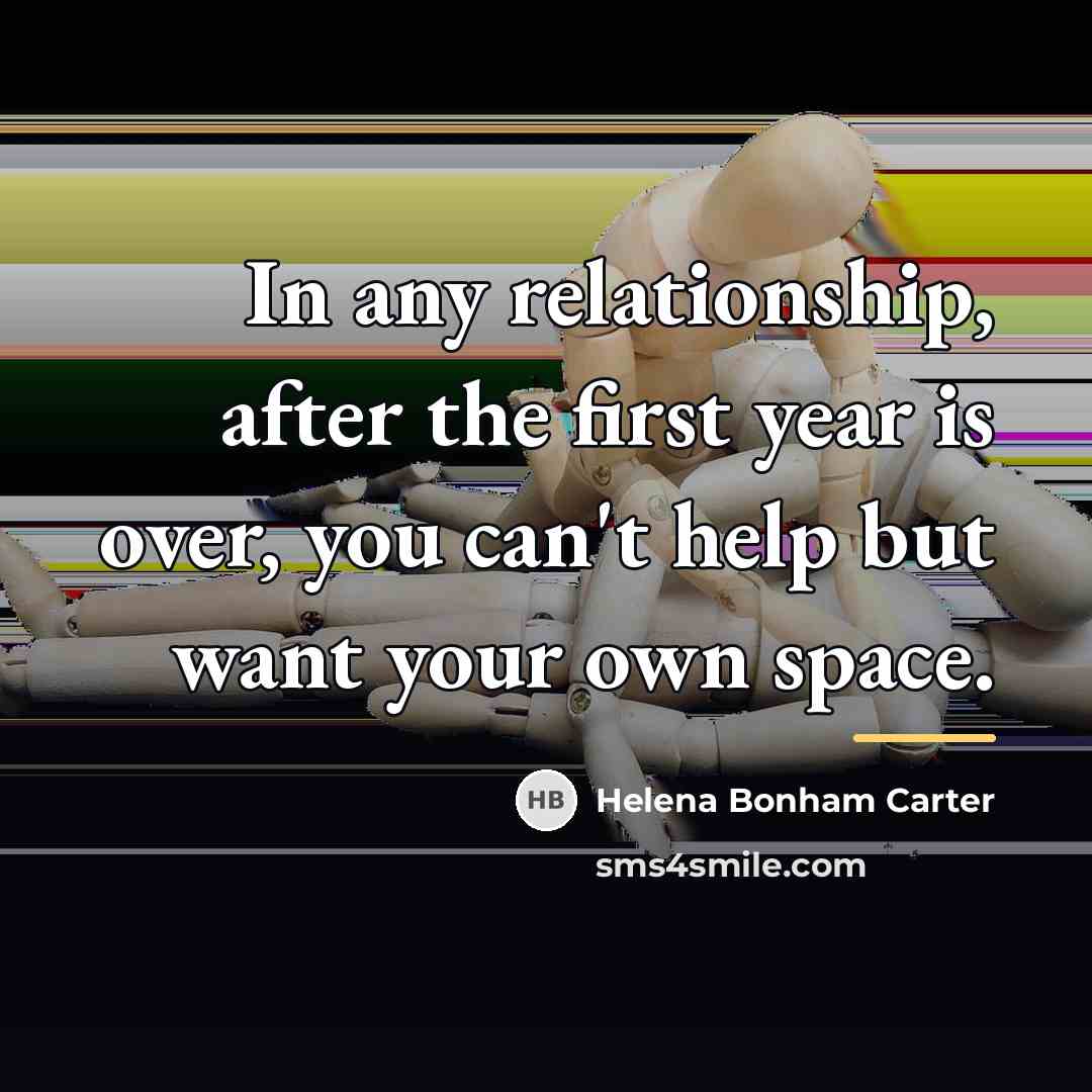 “In any relationship, after the first year is over, you…” quote by Helena Bonham Carter