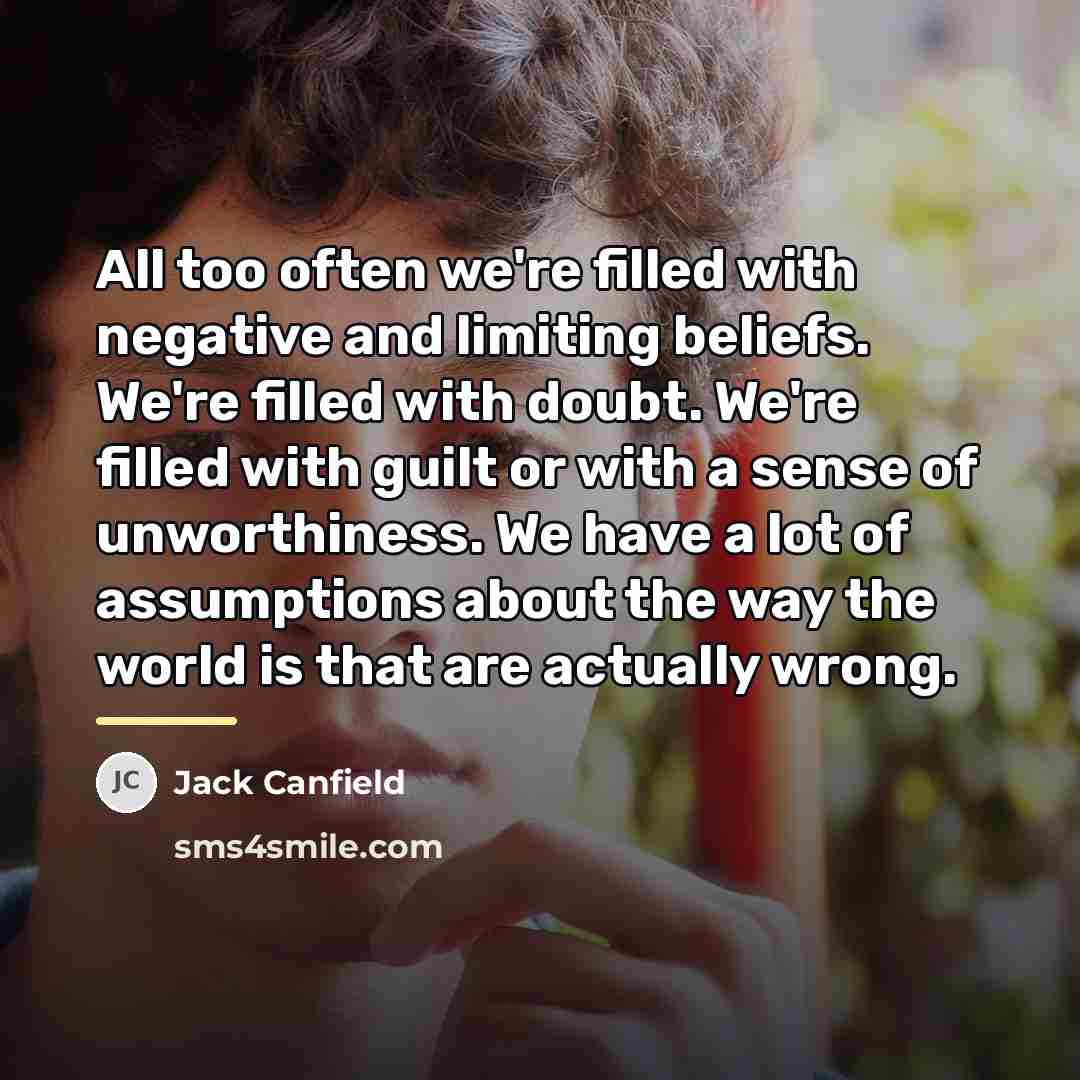 “All too often we're filled with negative and limiting beliefs.…” quote by Jack Canfield