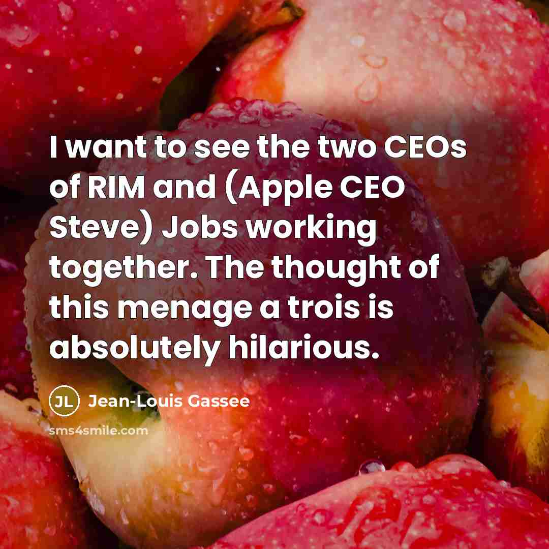 “I want to see the two CEOs of RIM and…” quote by Jean-Louis Gassee