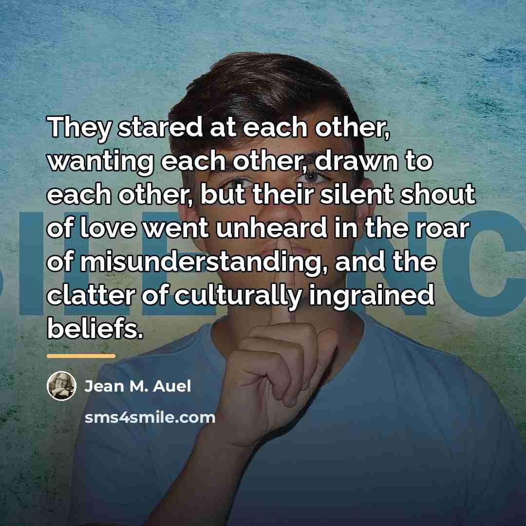 “They stared at each other, wanting each other, drawn to…” quote by Jean M. Auel