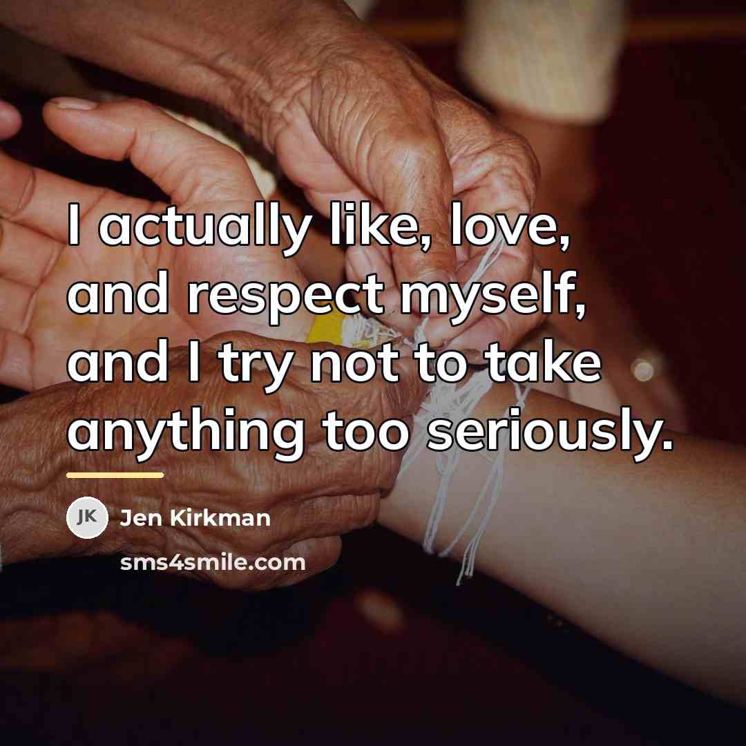 “I actually like, love, and respect myself, and I try…” quote by Jen Kirkman