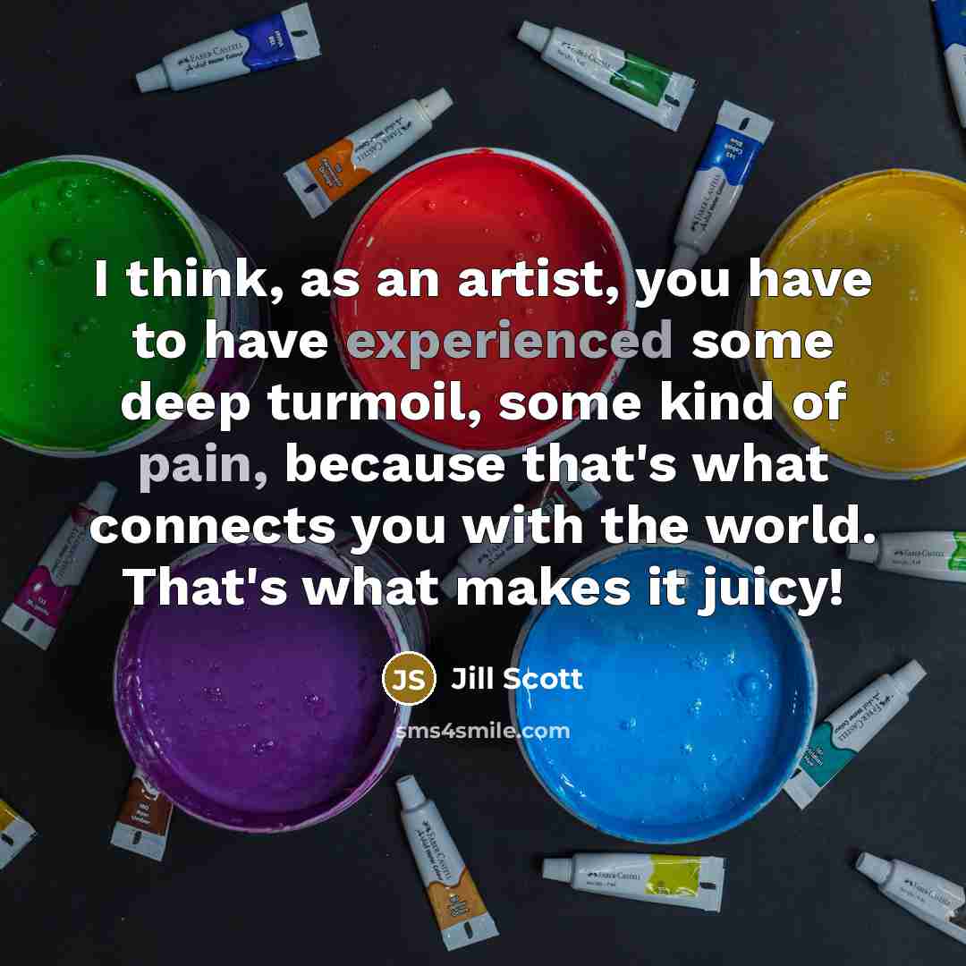 “I think, as an artist, you have to have experienced…” quote by Jill Scott
