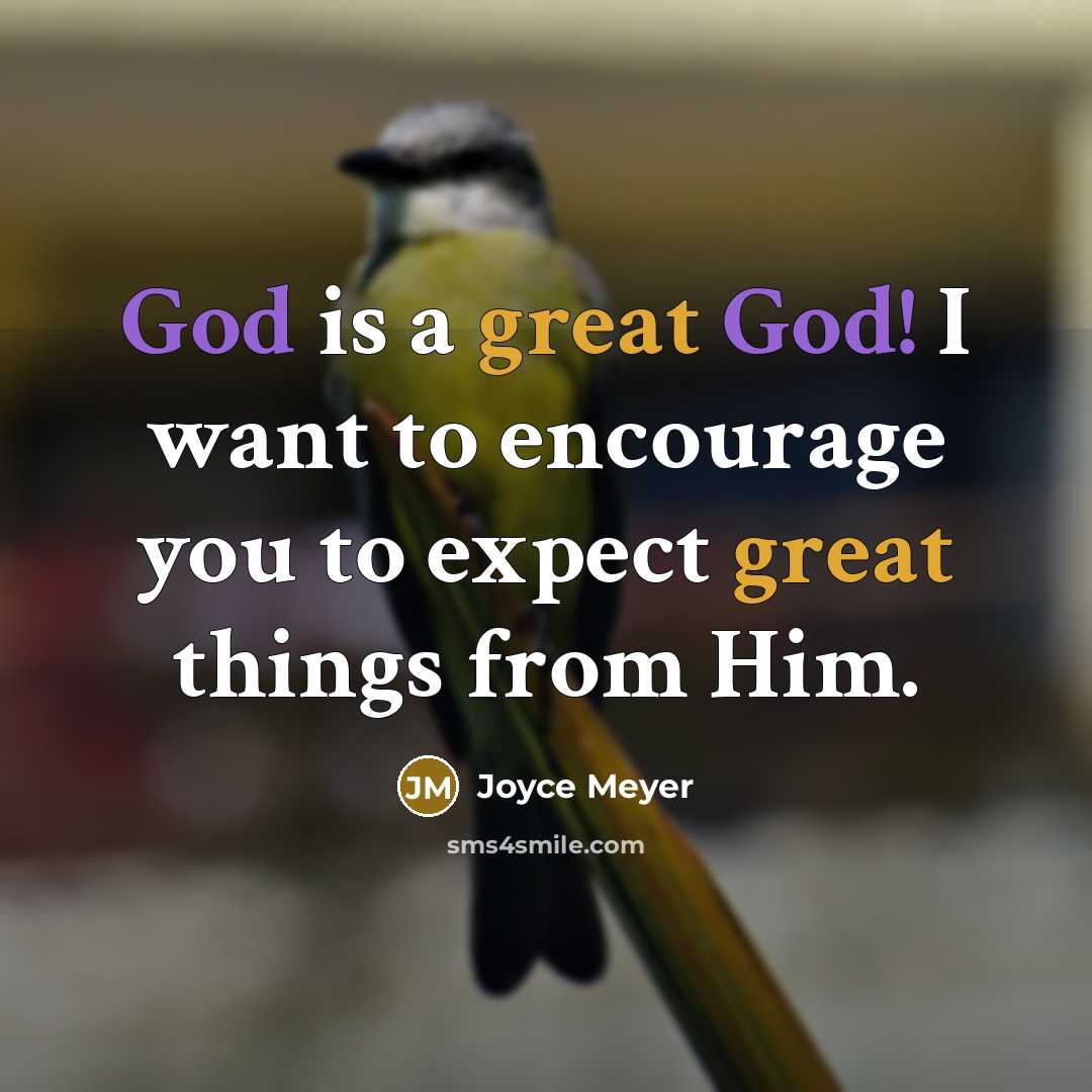 “God is a great God! I want to encourage you…” quote by Joyce Meyer