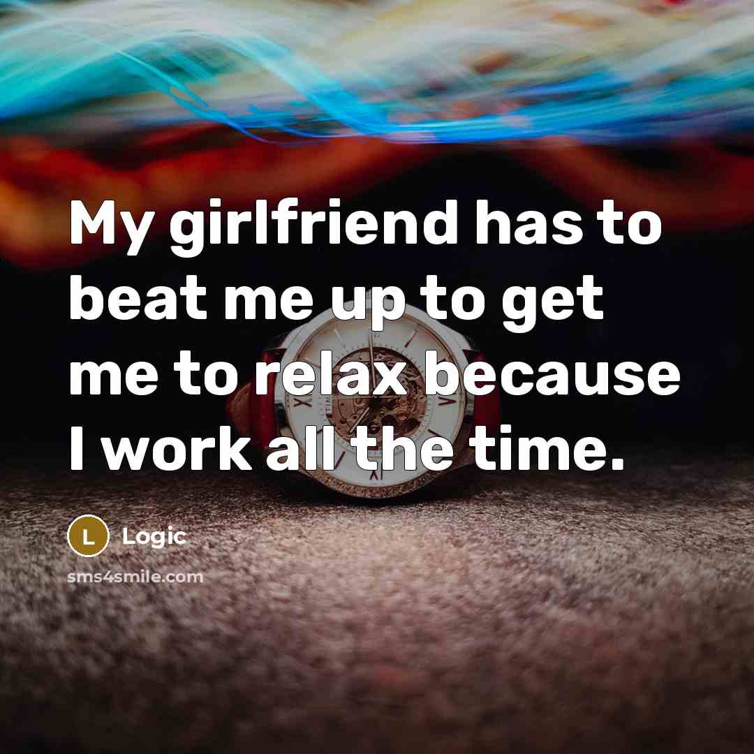 “My girlfriend has to beat me up to get me…” quote by Logic