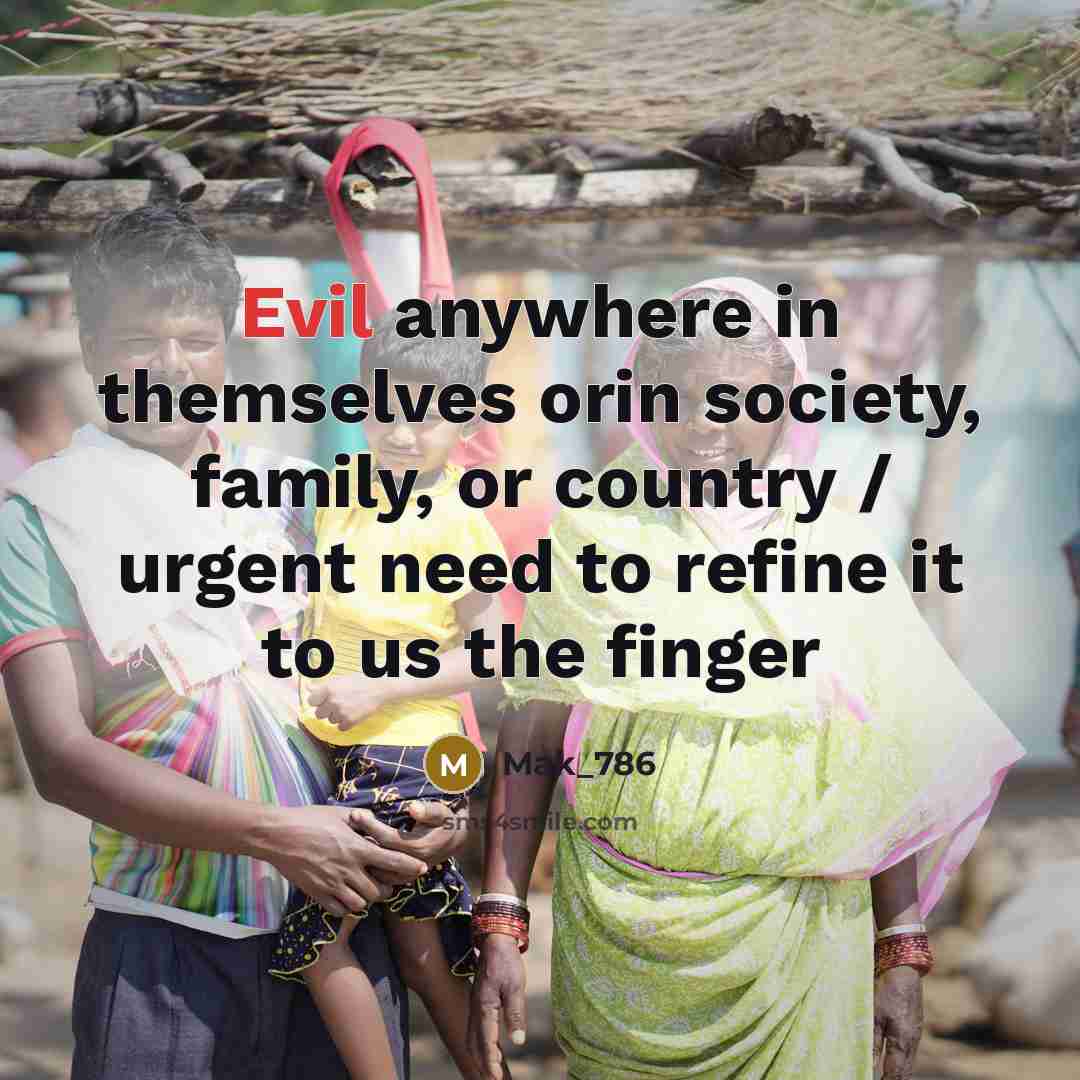 “Evil anywhere in themselves orin society, family, or country /…” quote by Mak_786