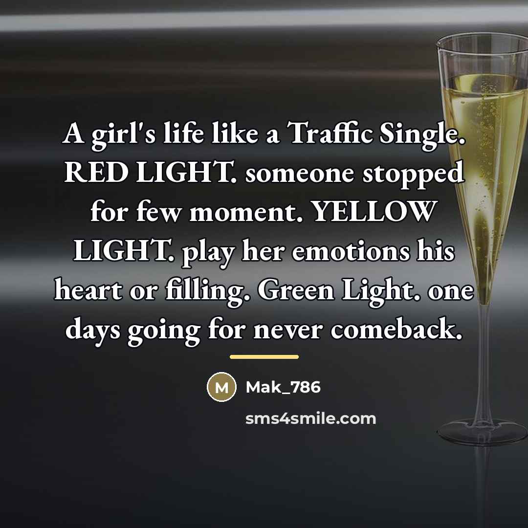 “A girl's life like a Traffic Single. RED LIGHT. someone…” quote by Mak_786