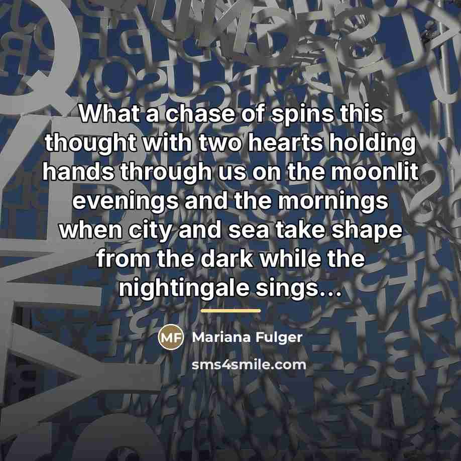 “What a chase of spins this thought with two hearts…” quote by Mariana Fulger