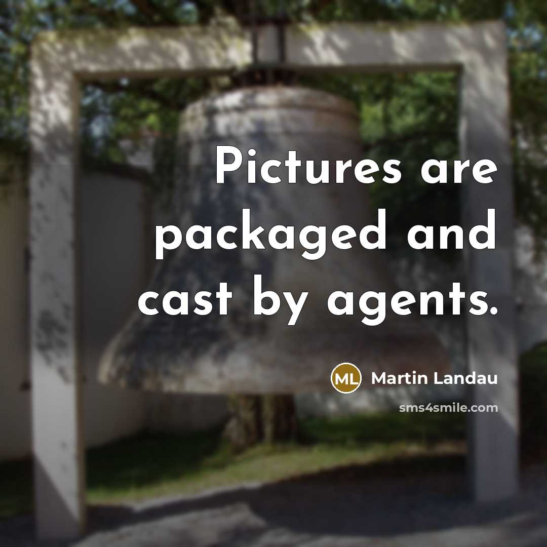 “Pictures are packaged and cast by agents.…” quote by Martin Landau