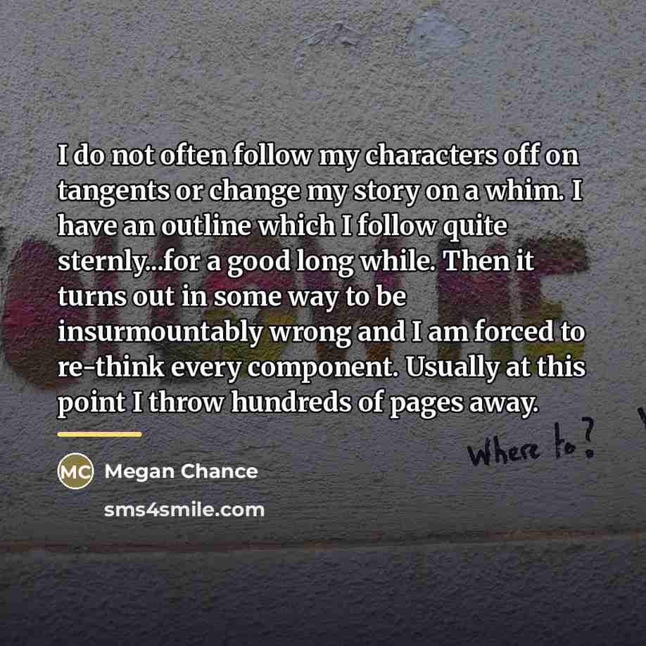 “I do not often follow my characters off on tangents…” quote by Megan Chance