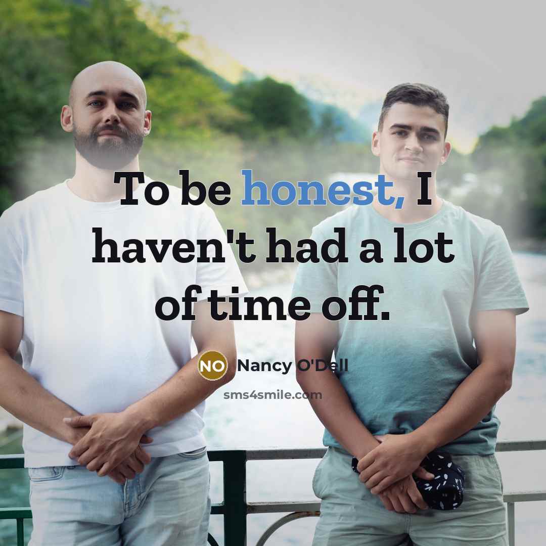 “To be honest, I haven't had a lot of time…” quote by Nancy O'Dell