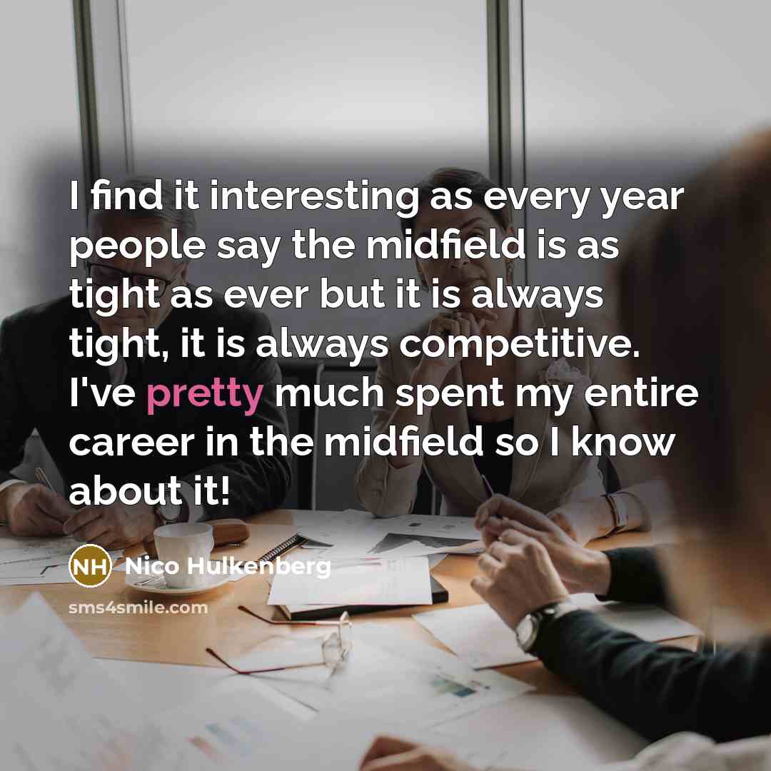 “I find it interesting as every year people say the…” quote by Nico Hulkenberg