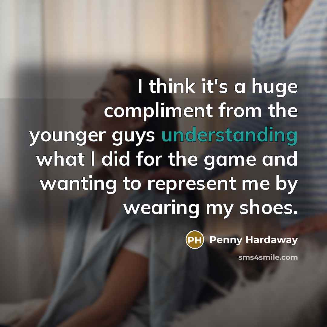 “I think it's a huge compliment from the younger guys…” quote by Penny Hardaway