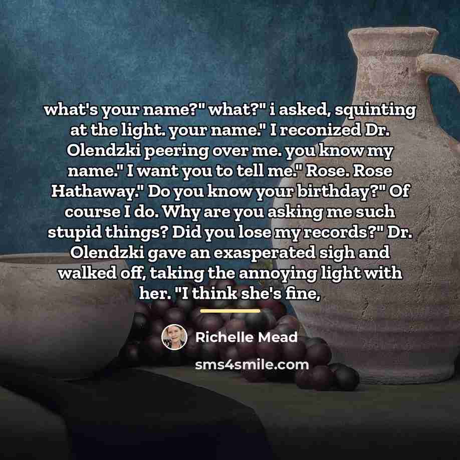 “what's your name?" what?" i asked, squinting at the light.…” quote by Richelle Mead