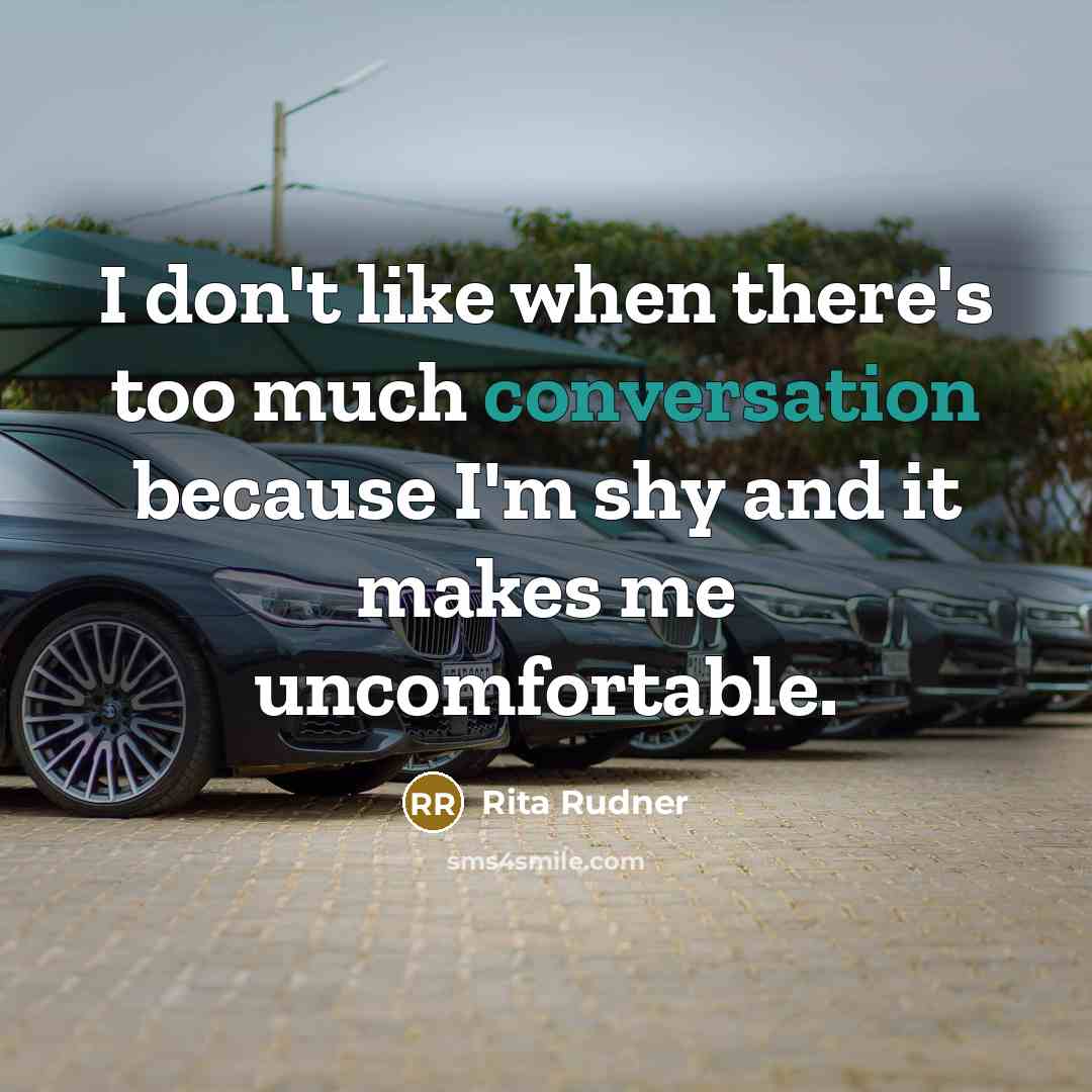 “I don't like when there's too much conversation because I'm…” quote by Rita Rudner