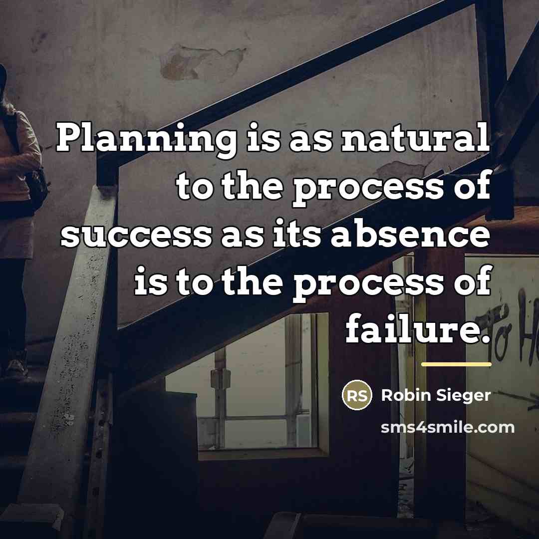 “Planning is as natural to the process of success as…” quote by Robin Sieger