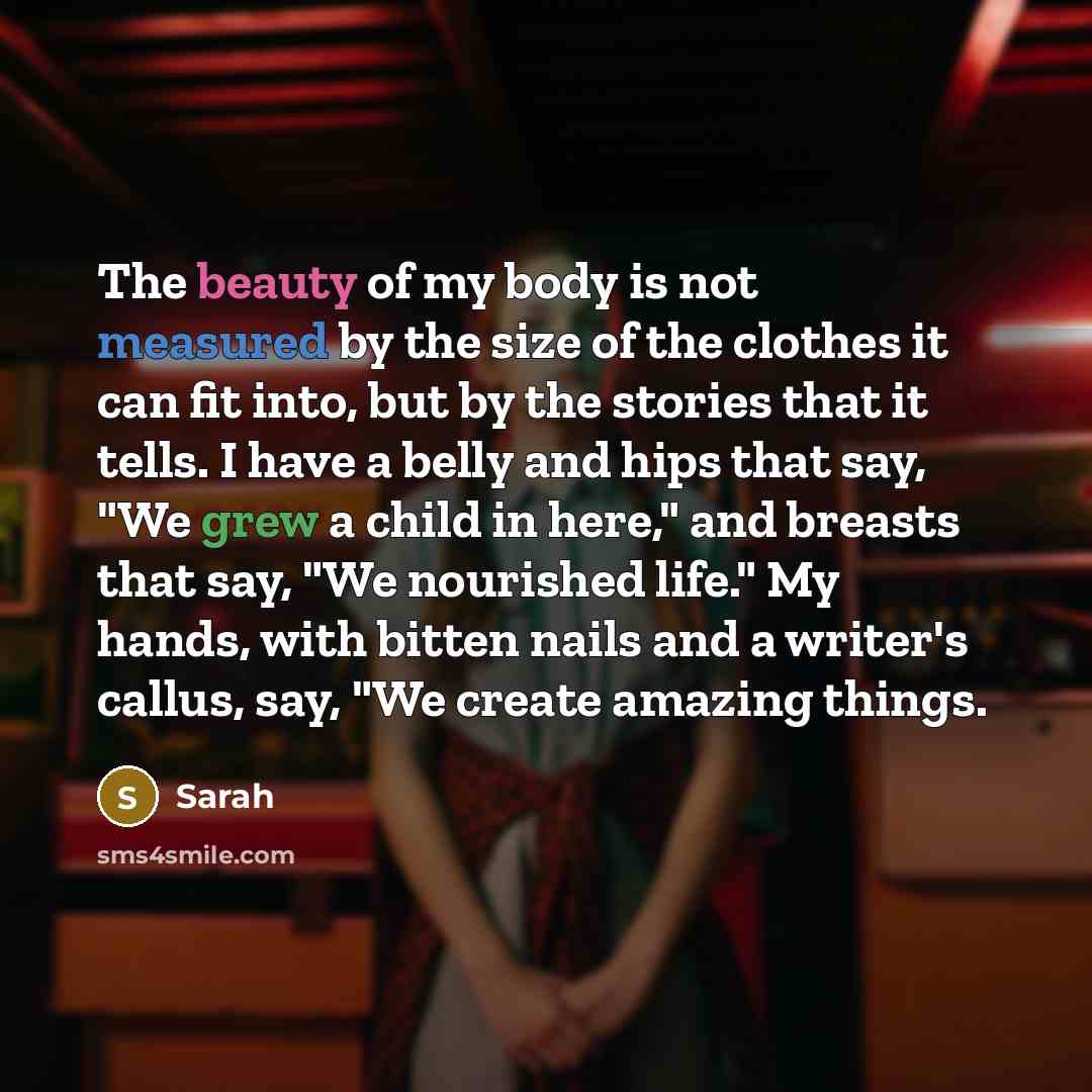 “The beauty of my body is not measured by the…” quote by Sarah