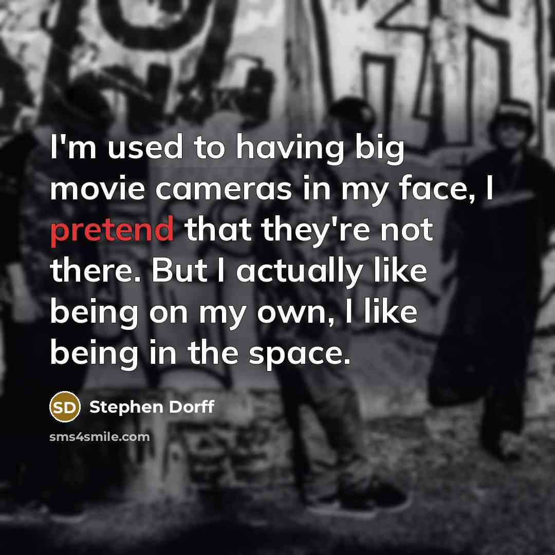 “I'm used to having big movie cameras in my face,…” quote by Stephen Dorff