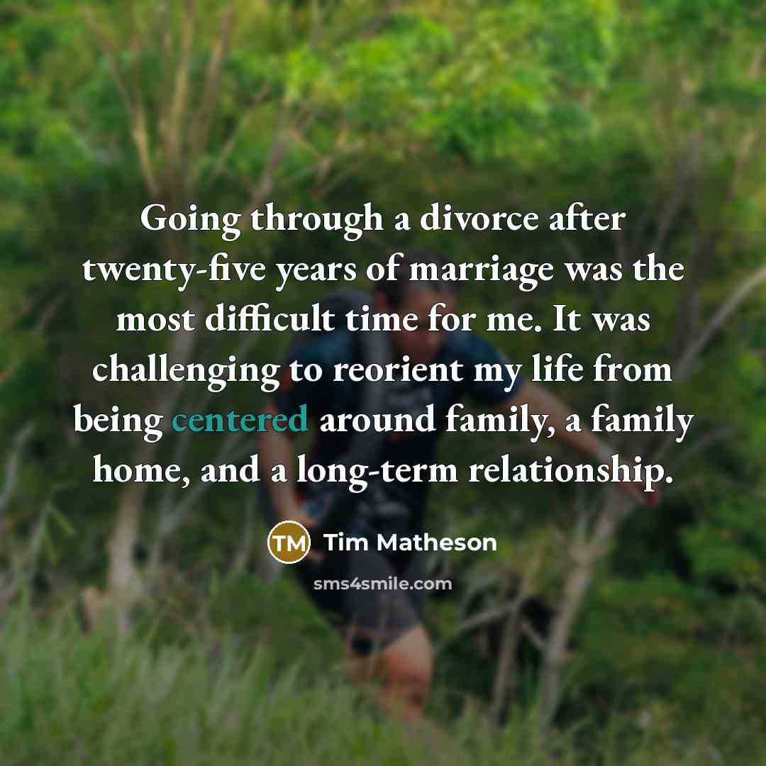 “Going through a divorce after twenty-five years of marriage was…” quote by Tim Matheson