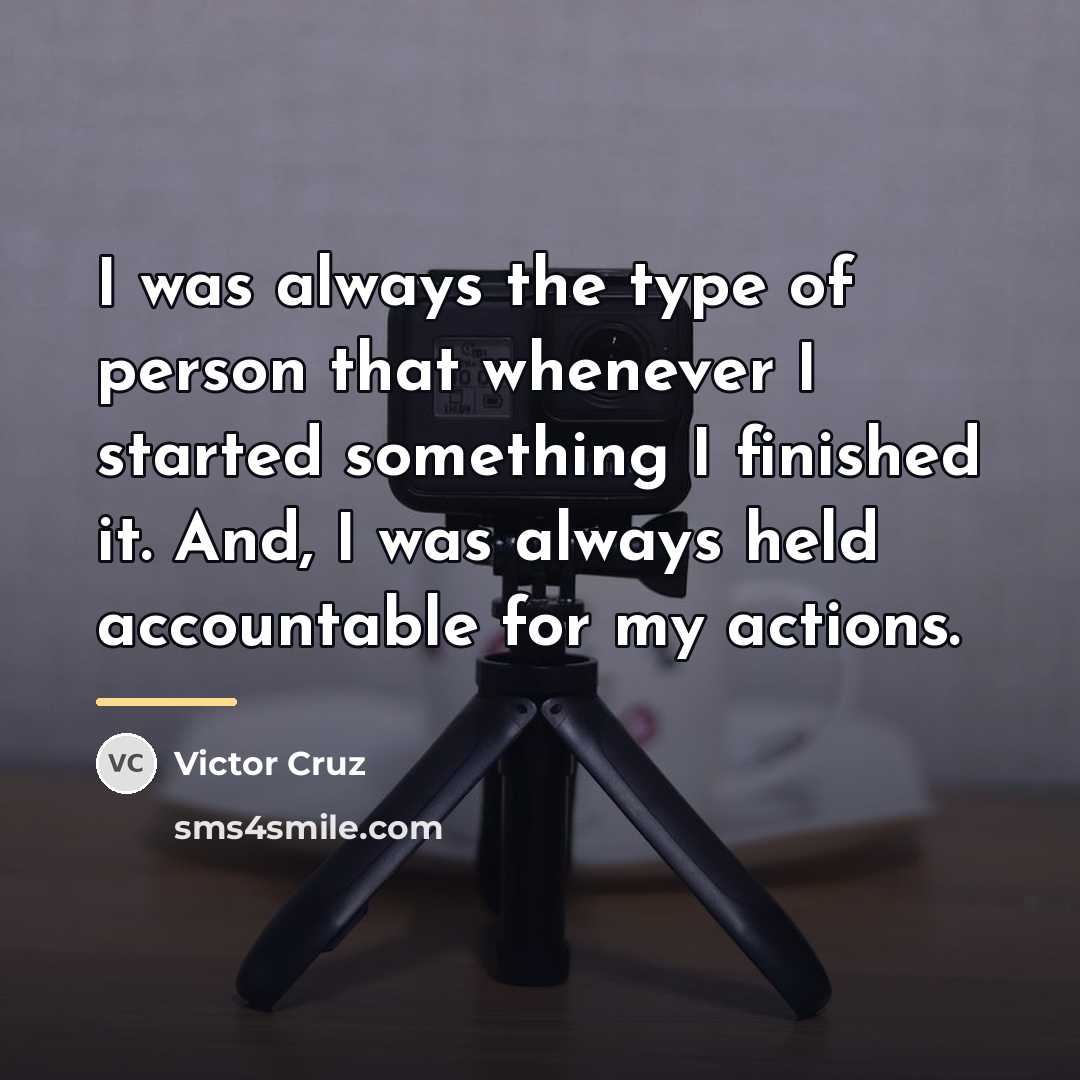 “I was always the type of person that whenever I…” quote by Victor Cruz