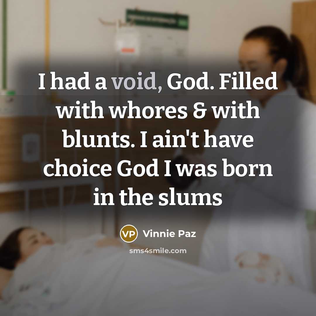 “I had a void, God. Filled with whores & with…” quote by Vinnie Paz