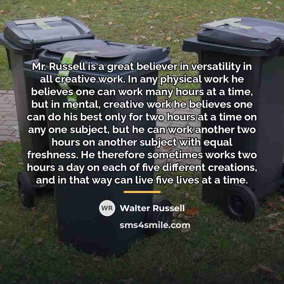 “Mr. Russell is a great believer in versatility in all…” quote by Walter Russell
