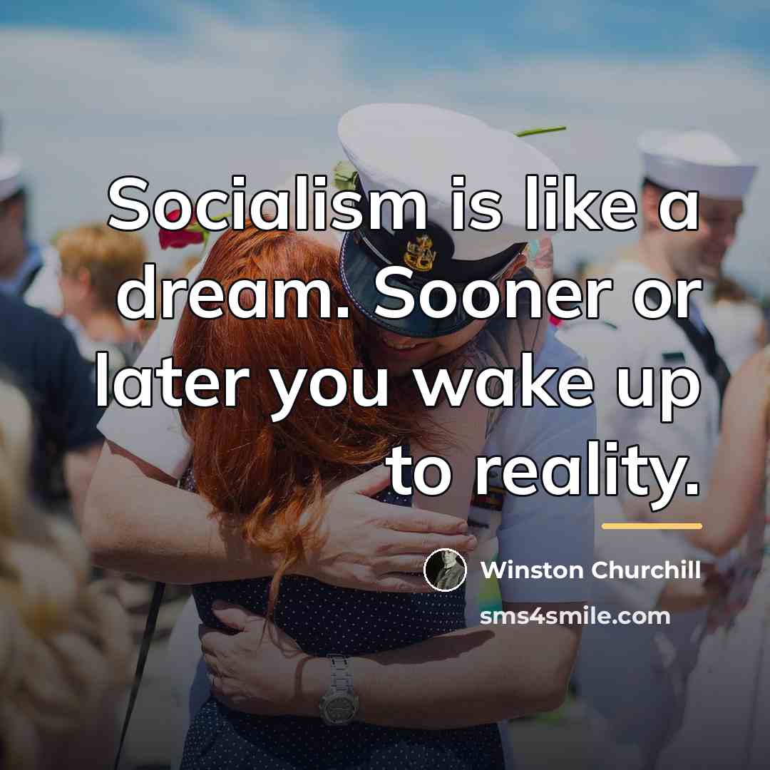 “Socialism is like a dream. Sooner or later you wake…” quote by Winston Churchill