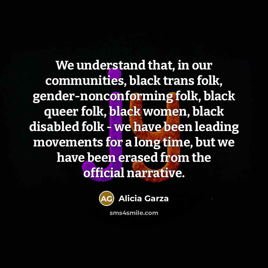 “We understand that, in our communities, black trans folk, gender-nonconforming…” quote by Alicia Garza