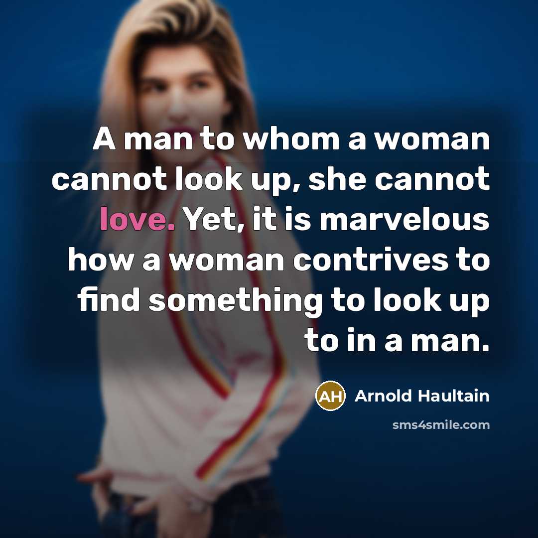 “A man to whom a woman cannot look up, she…” quote by Arnold Haultain