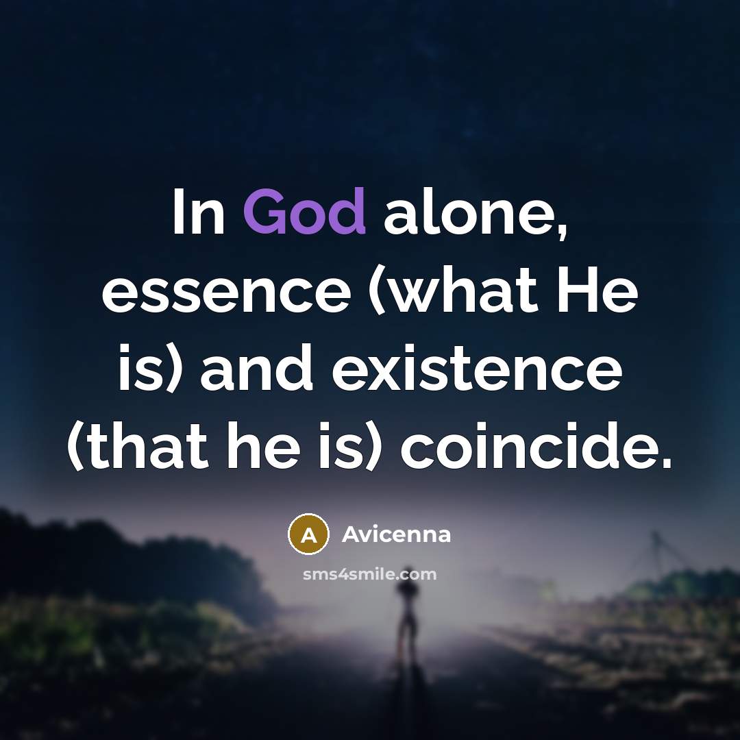 “In God alone, essence (what He is) and existence (that…” quote by Avicenna