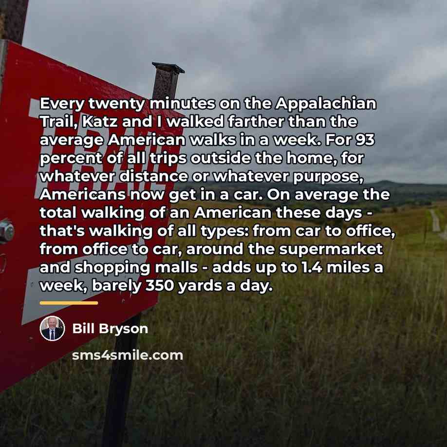 “Every twenty minutes on the Appalachian Trail, Katz and I…” quote by Bill Bryson