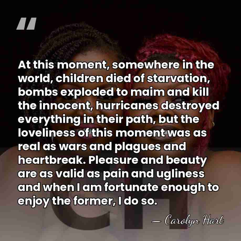 At this moment, somewhere in the world, children died of starvation, bombs&hellip; - Carolyn Hart