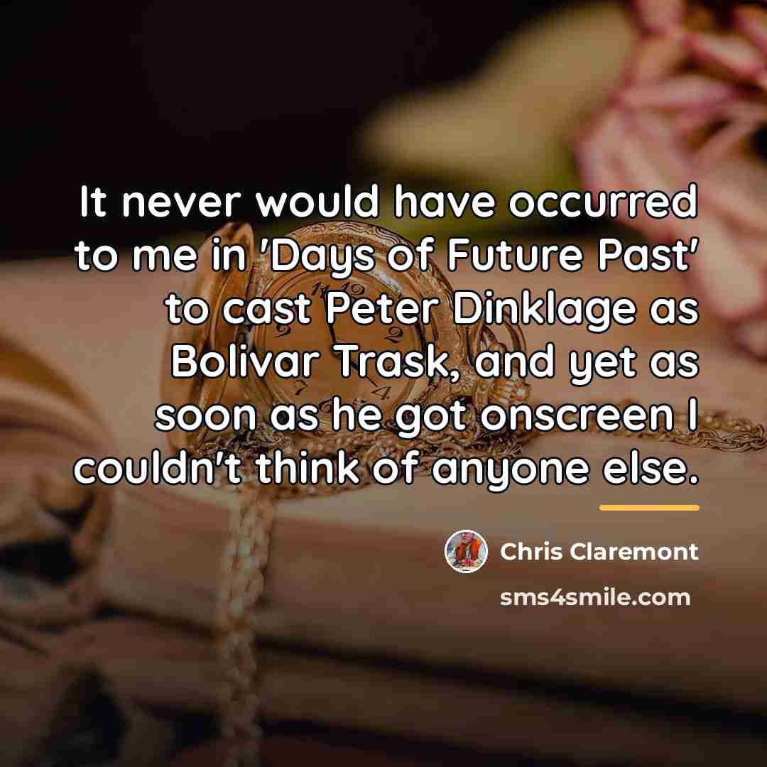 “It never would have occurred to me in 'Days of…” quote by Chris Claremont