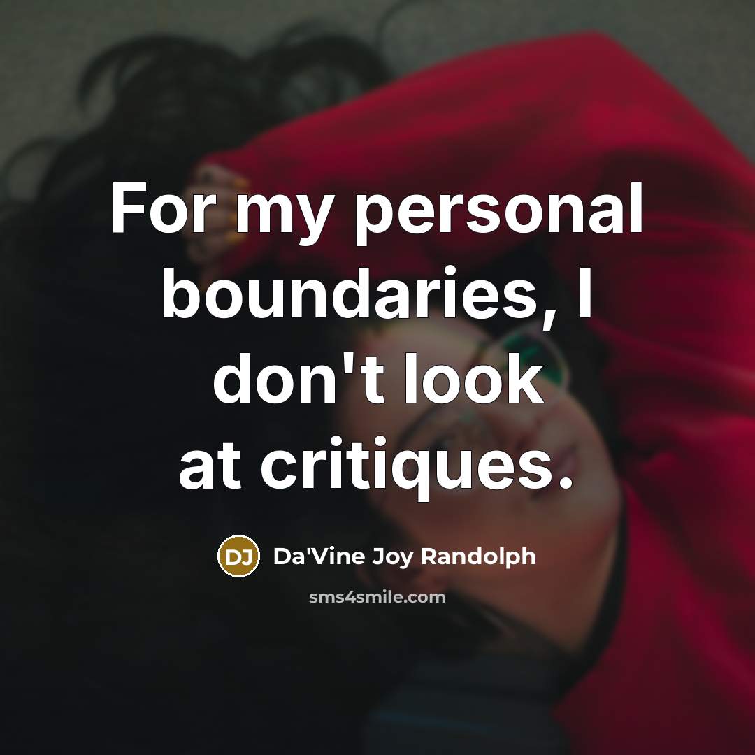 “For my personal boundaries, I don't look at critiques.…” quote by Da'Vine Joy Randolph