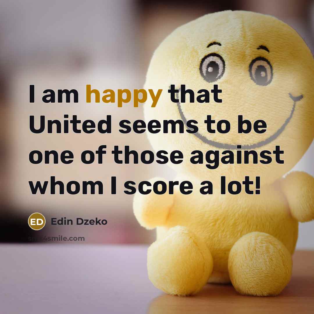 “I am happy that United seems to be one of…” quote by Edin Dzeko