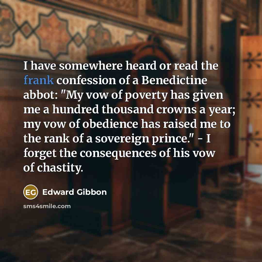 “I have somewhere heard or read the frank confession of…” quote by Edward Gibbon