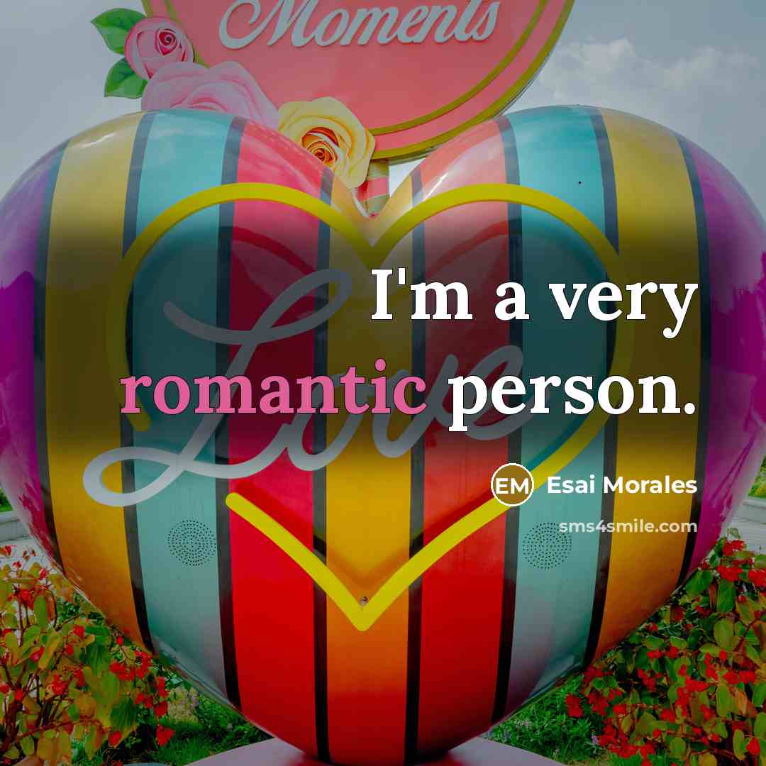 “I'm a very romantic person.…” quote by Esai Morales